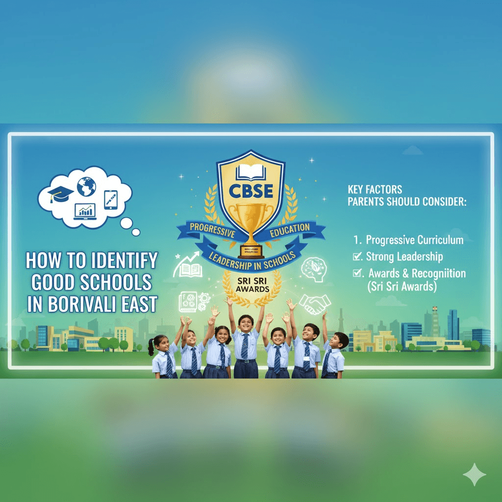 How to Identify Good Schools in Borivali East: Key Factors Parents Should Consider