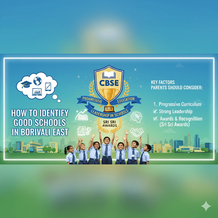 How to Identify Good Schools in Borivali East: Key Factors Parents Should Consider